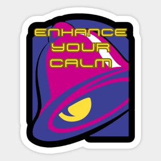 Enhance your calm! Sticker